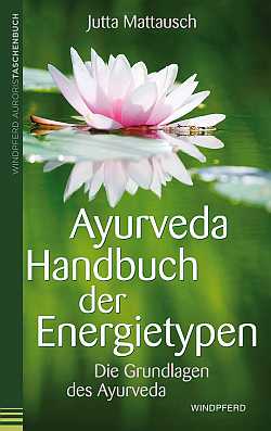 Buchvorstellung: Ayurveda- Handbuch der Energietypen von Jutta Mattausch